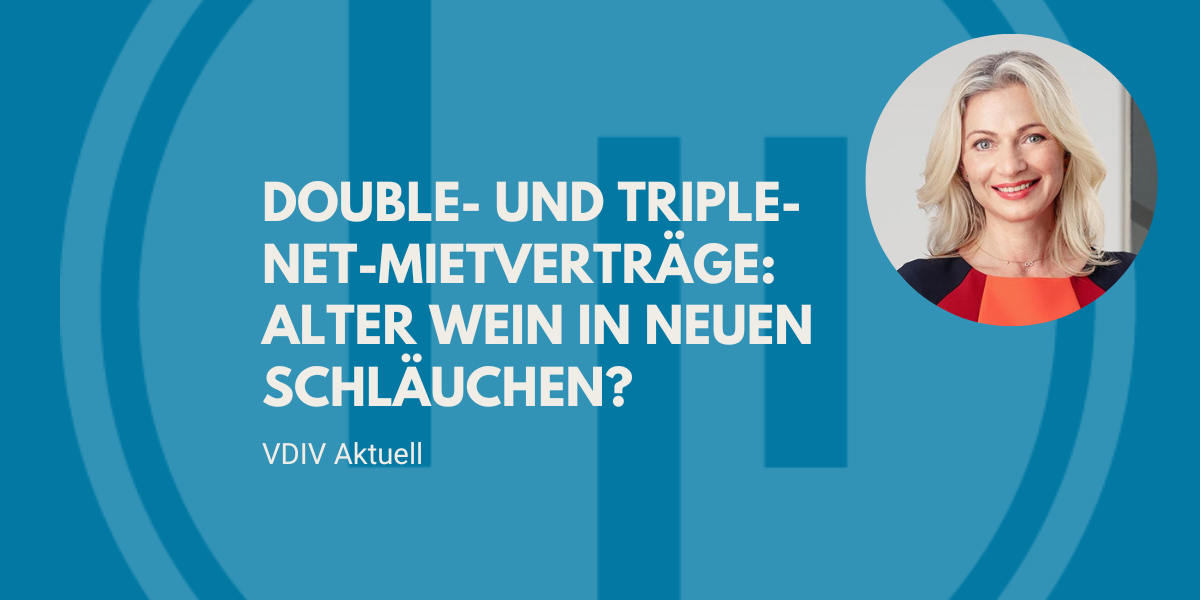 Double- und Triple-Net-Mietverträge: Alter Wein in neuen Schläuchen?