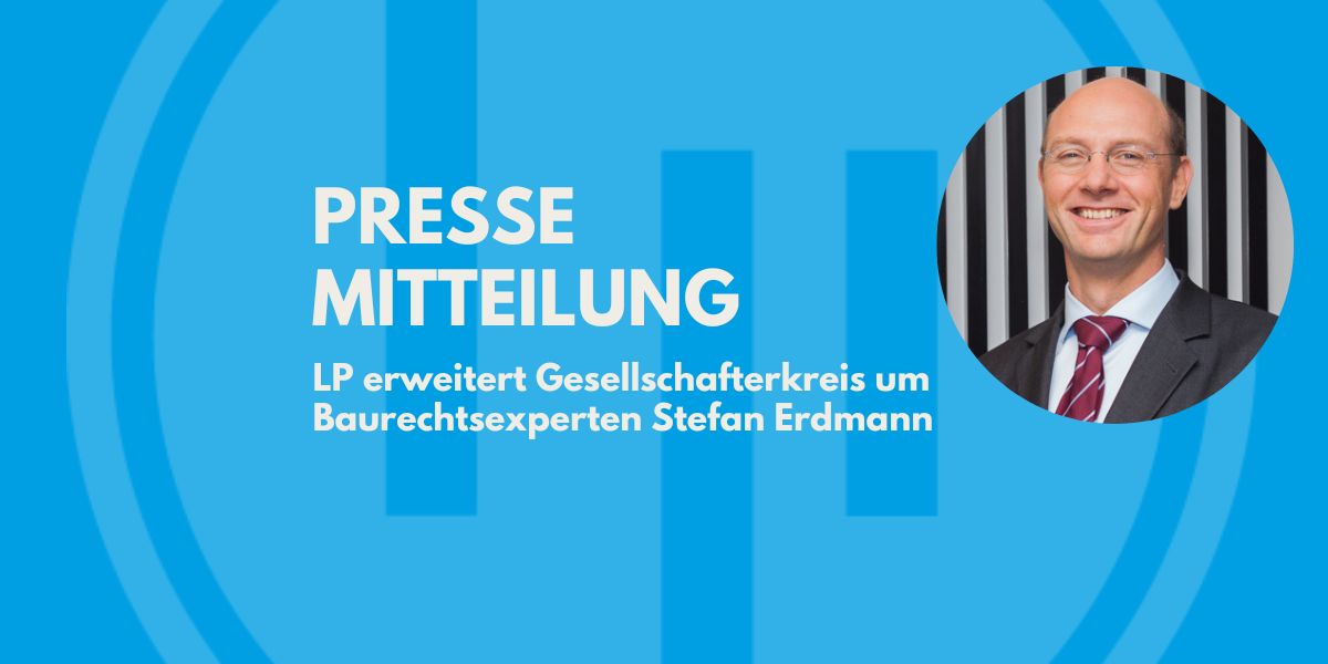 Leinemann Partner erweitert Gesellschafterkreis um Baurechtsexperten Stefan Erdmann