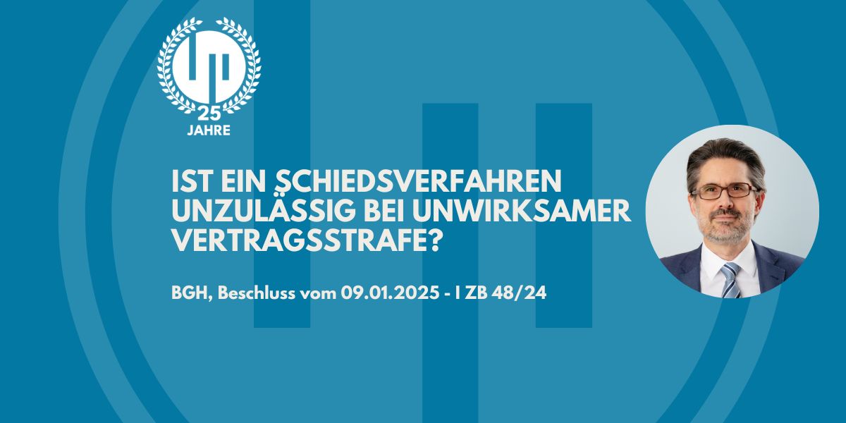 Ist ein Schiedsverfahren unzulässig, wenn die Gefahr besteht, dass das Schiedsgericht eine unwirksame Vertragsstrafen-Regelung anwendet?